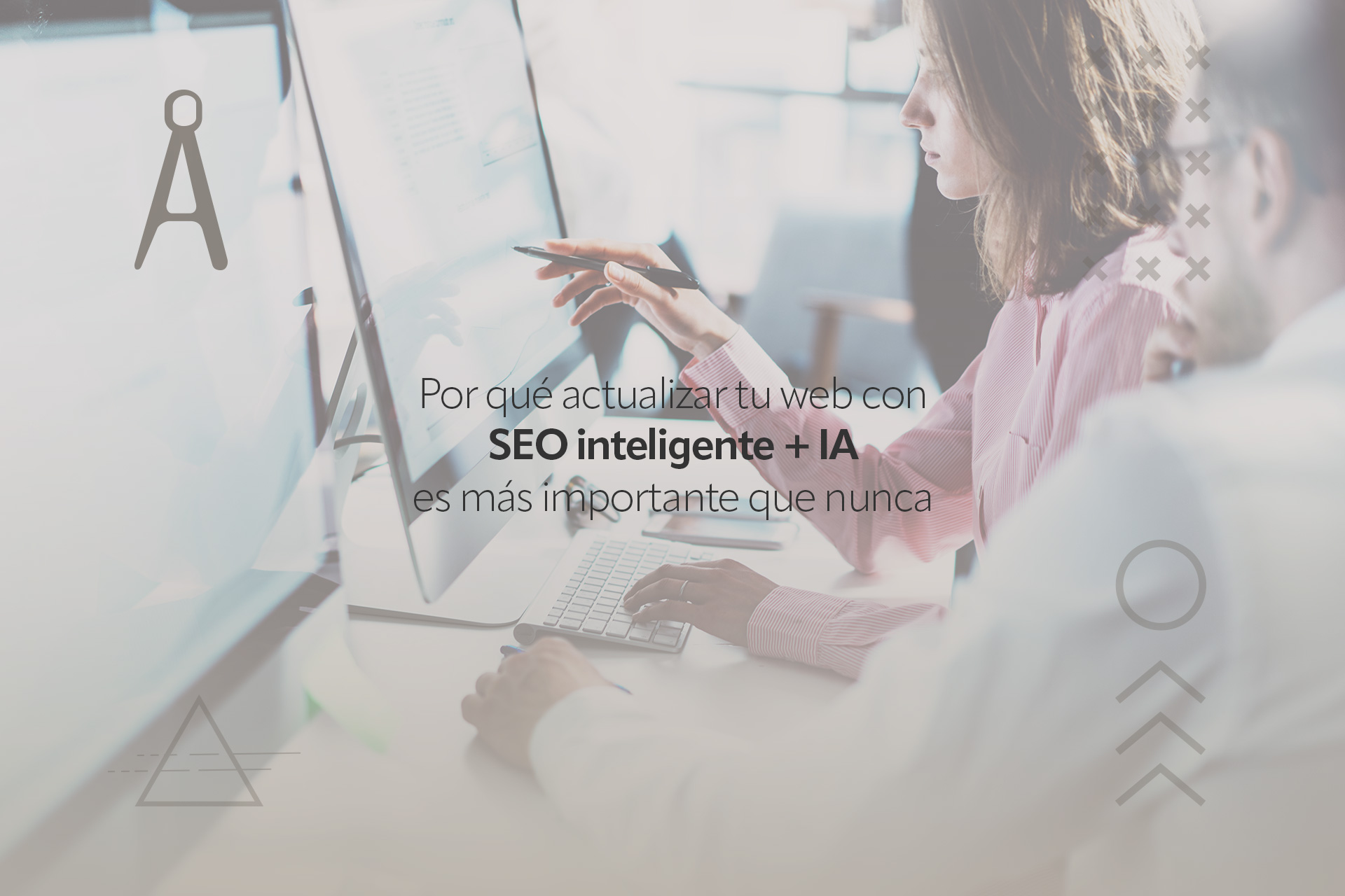 Actualizar tu web con SEO inteligente + IA Actualizar tu web con SEO inteligente + IA