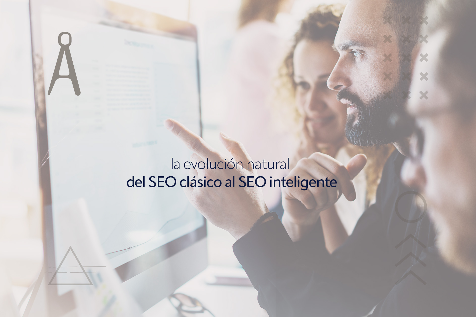 Del SEO clásico al SEO inteligente: la evolución natural