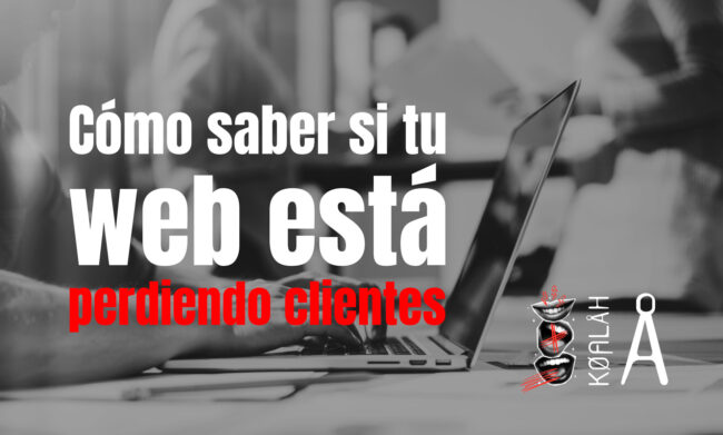 Cómo saber si tu web está perdiendo clientes