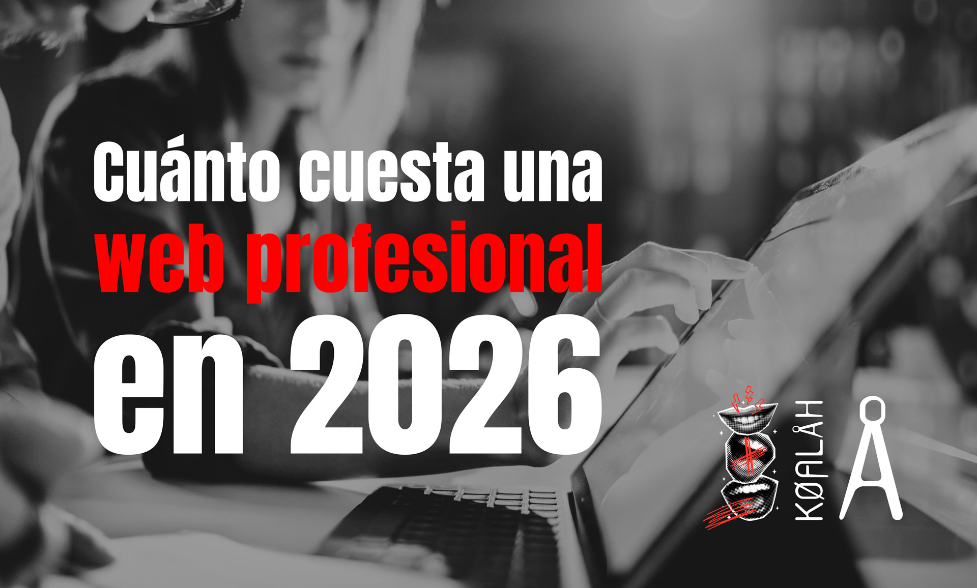 Cuánto cuesta una web profesional en 2026 Cuánto cuesta una web profesional en 2026