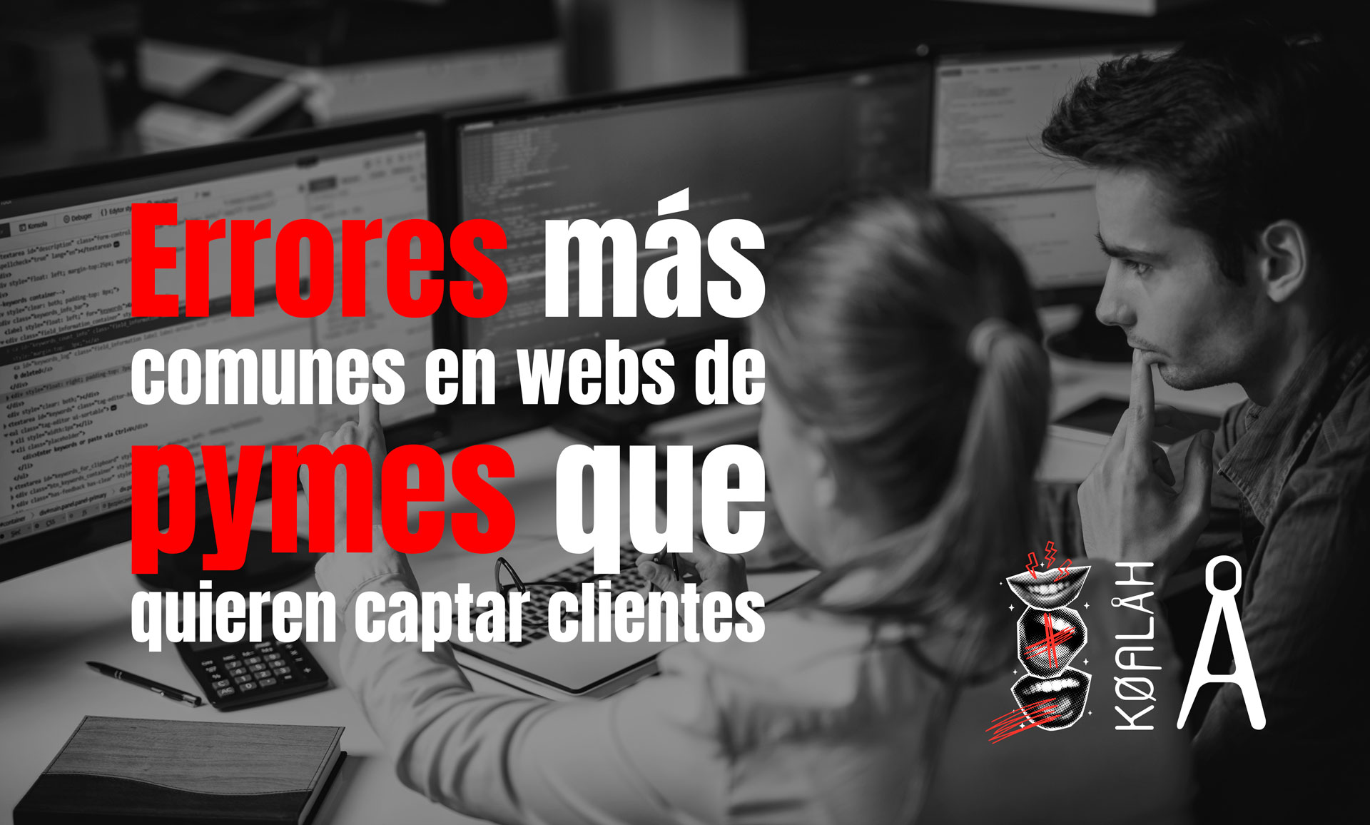 Errores más comunes en webs de pymes que quieren captar clientes Errores más comunes en webs de pymes que quieren captar clientes