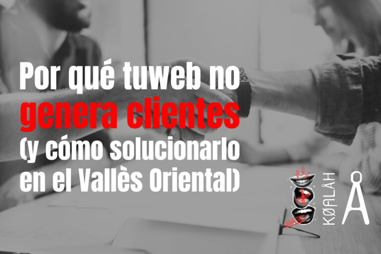 Por qué tu web no genera clientes (y cómo solucionarlo en el Vallès Oriental) Por qué tu web no genera clientes (y cómo solucionarlo en el Vallès Oriental)
