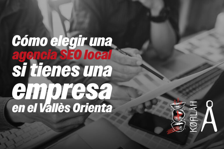 Cómo elegir una agencia SEO local si tienes una empresa en el Vallès Oriental