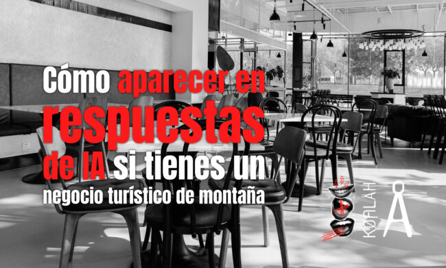 Cómo aparecer en respuestas de IA si tienes un negocio turístico de montaña