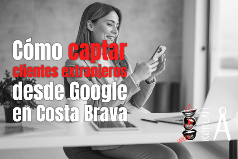 Cómo captar clientes extranjeros desde Google en Costa Brava Cómo captar clientes extranjeros desde Google en Costa Brava