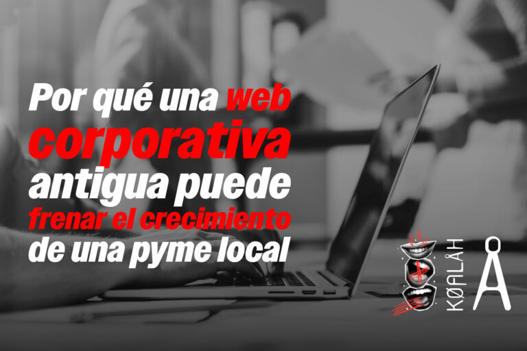 Por qué una web corporativa antigua puede frenar el crecimiento de una pyme local