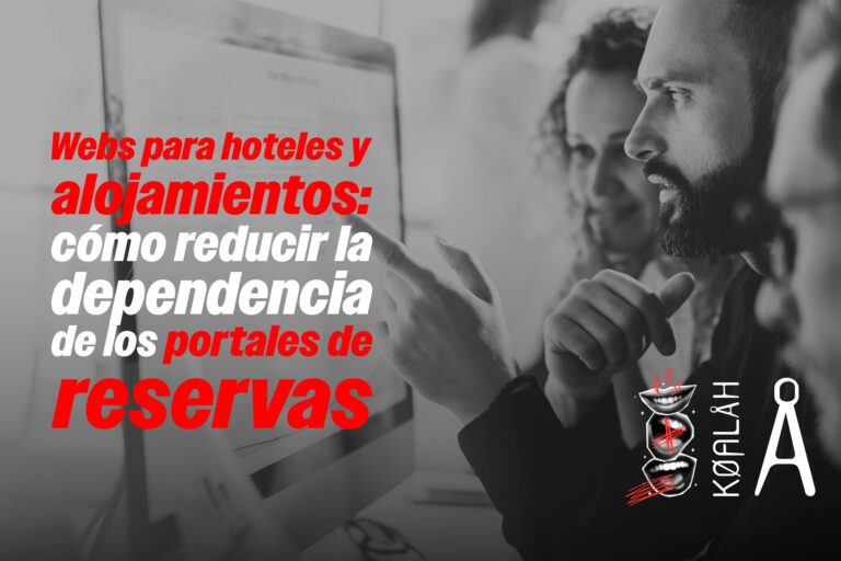 Webs para hoteles y alojamientos: cómo reducir la dependencia de los portales de reservas
