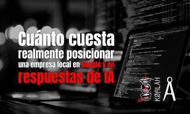 Cuánto cuesta realmente posicionar una empresa local en Google y en respuestas de IA