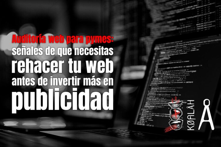 Auditoría web para pymes: señales de que necesitas rehacer tu web antes de invertir más en publicidad