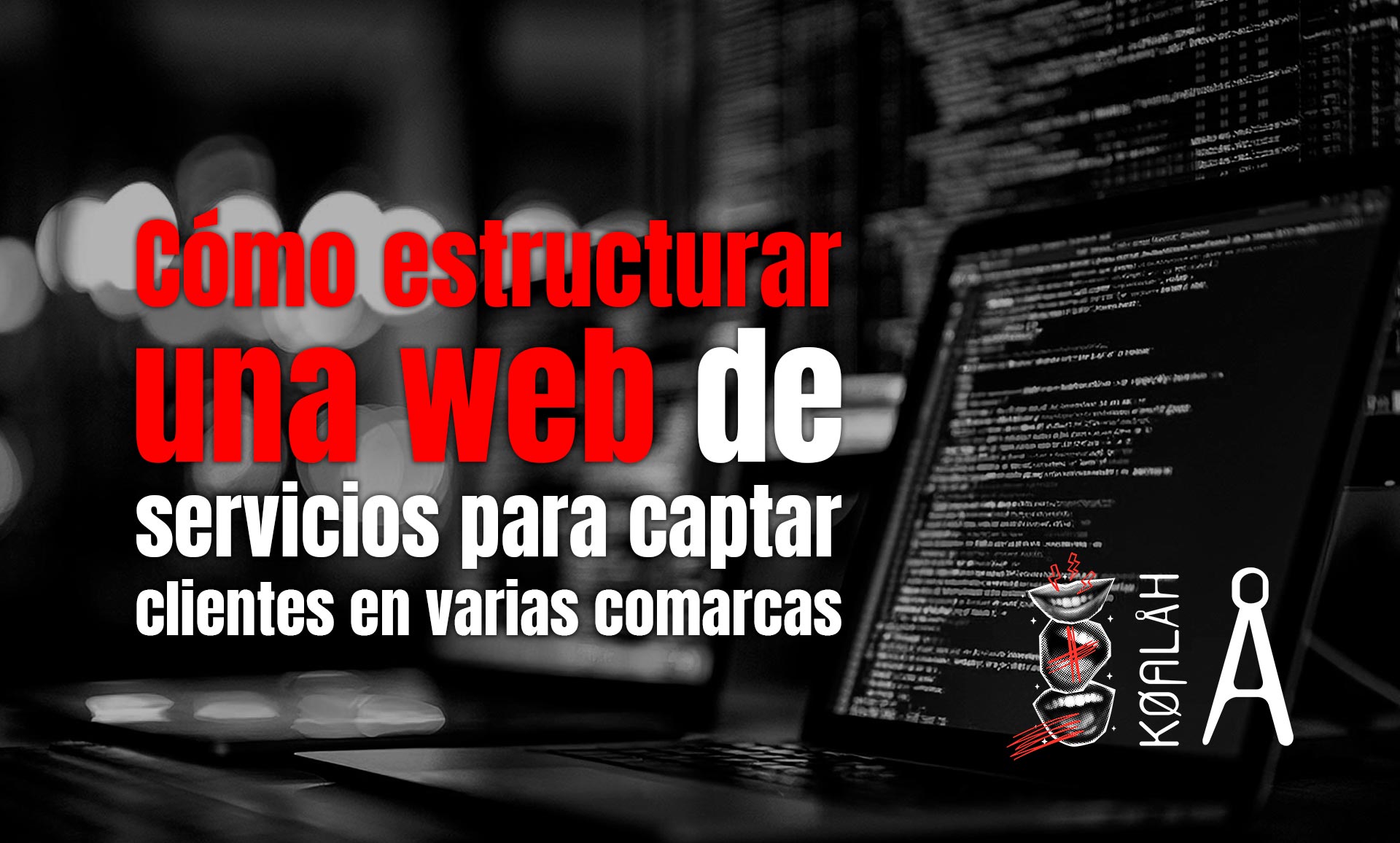Cómo estructurar una web de servicios para captar clientes en varias comarcas Cómo estructurar una web de servicios para captar clientes en varias comarcas