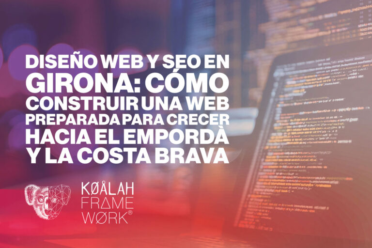 Diseño web y SEO en Girona: cómo construir una web preparada para crecer hacia el Empordà y la Costa Brava