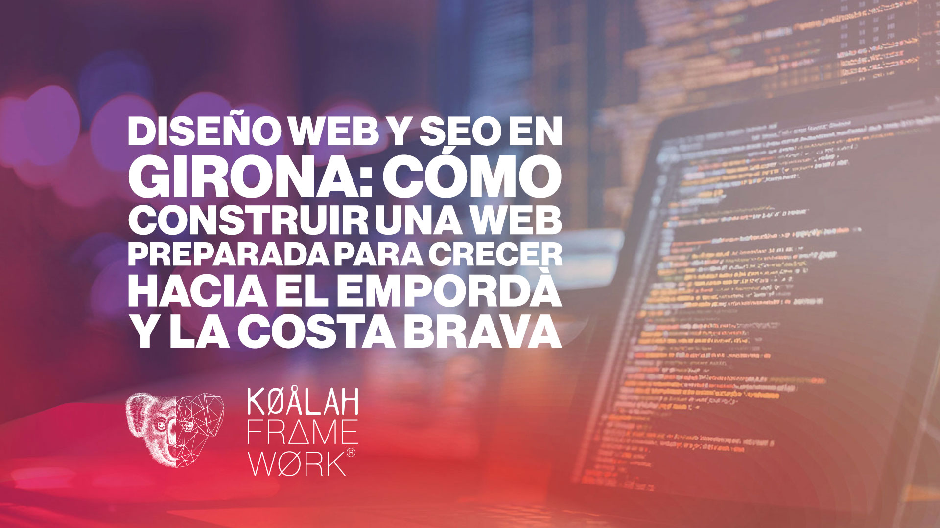 Diseño web y SEO en Girona: cómo construir una web preparada para crecer hacia el Empordà y la Costa Brava Diseño web y SEO en Girona: cómo construir una web preparada para crecer hacia el Empordà y la Costa Brava