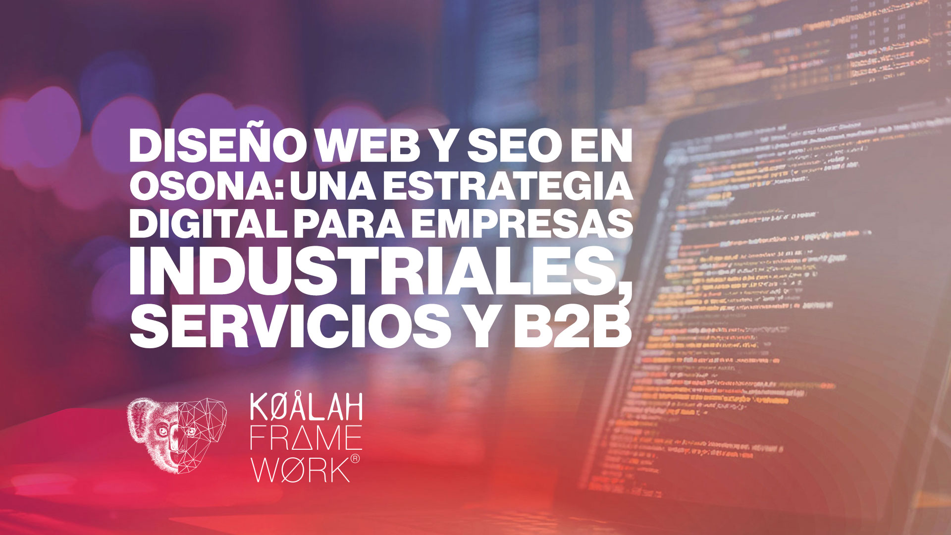 Diseño web y SEO en Osona: una estrategia digital para empresas industriales, servicios y B2B Diseño web y SEO en Osona: una estrategia digital para empresas industriales, servicios y B2B